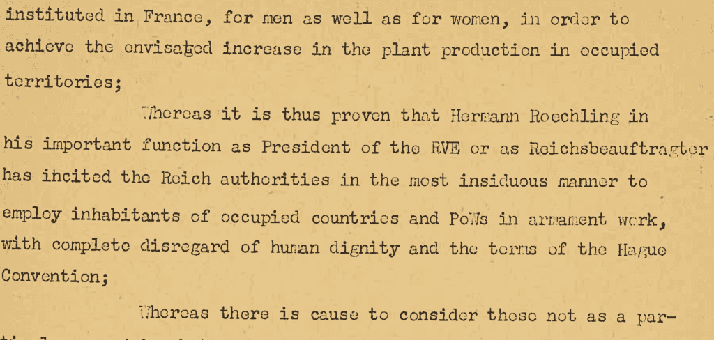 Yellowed paper highlighting the typed text: Whereas it is thus proven that Hermann Roechling in his important function as President of the RVE or as Roichsbeauftragter has incited the Reich authorities in the most insiduous manner to employ inhabitants of occupied countries and PoWs in armament work, with complete disregard of human dignity and the terms of the Hatue Convention